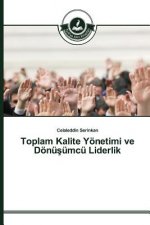 Toplam Kalite Yoenetimi ve Doenuşumcu Liderlik