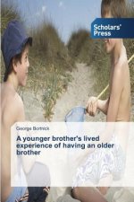 younger brother's lived experience of having an older brother