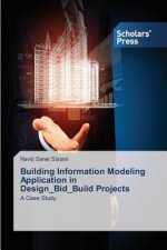 Building Information Modeling Application in Design_Bid_Build Projects