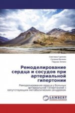 Remodelirovanie serdca i sosudov pri arterial'noj gipertonii