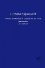 Voltaire im literarischen Deutschland des XVIII. Jahrhunderts