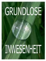 Grundlose Inwesenheit
