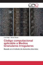 Codigo computacional aplicable a Medios Granulares Irregulares