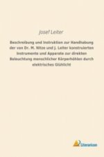 Beschreibung und Instruktion zur Handhabung der von Dr. M. Nitze und J. Leiter konstruierten Instrumente und Apparate zur direkten Beleuchtung menschl