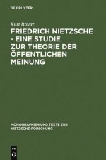 Friedrich Nietzsche - Eine Studie zur Theorie der OEffentlichen Meinung