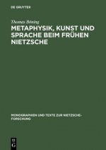 Metaphysik, Kunst Und Sprache Beim Fruhen Nietzsche