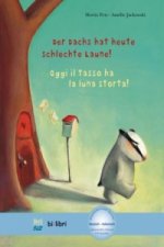 Der Dachs hat heute schlechte Laune!, Deutsch-Italienisch. Oggi il tasso ha la luna storta!