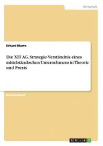 XIT AG. Strategie-Verstandnis eines mittelstandischen Unternehmens in Theorie und Praxis