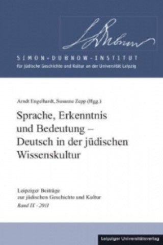 Sprache, Erkenntnis und Bedeutung - Deutsch in der jüdischen Wissenskultur