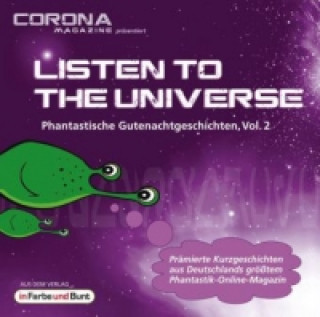 Listen to the Universe - Phantastische Gutenachtgeschichten, MP3-CD. Vol.2