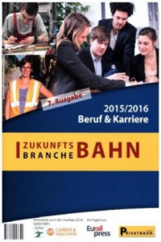 Zukunftsbranche Bahn Beruf & Karriere 2015/2016