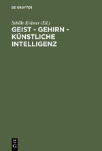 Geist - Gehirn - kunstliche Intelligenz