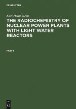 Radiochemistry of Nuclear Power Plants with Light Water Reactors