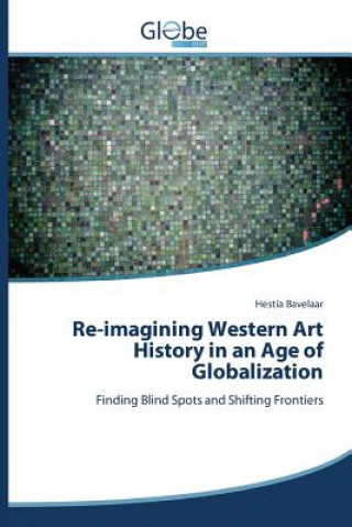 Re-imagining Western Art History in an Age of Globalization