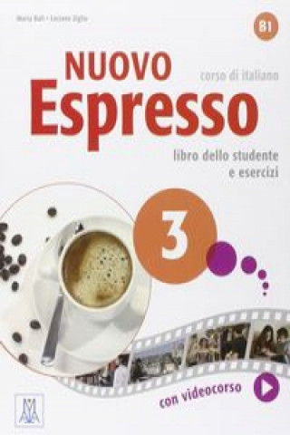 Nuovo Espresso 3 : corso di italiano : libro dello studente e esercizi (Bali Maria,Ziglio Luciana)(Miękka)