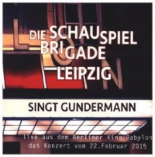 Die Schauspielbrigade Leipzig singt Gundermann, 2 Audio-CDs