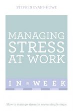 Managing Stress At Work In A Week