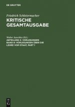 Friedrich Schleiermacher: Kritische Gesamtausgabe. Vorlesungen / Vorlesungen über die Lehre vom Staat
