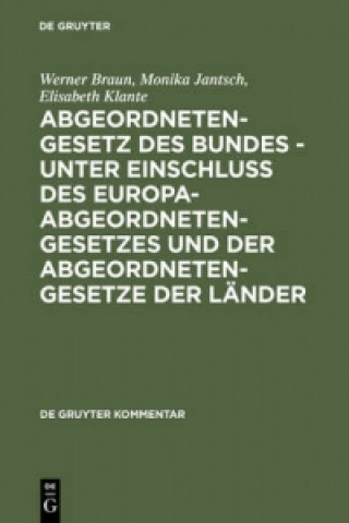 Abgeordnetengesetz Des Bundes - Unter Einschluss Des Europaabgeordnetengesetzes Und Der Abgeordnetengesetze Der Lander