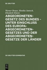 Abgeordnetengesetz Des Bundes - Unter Einschluss Des Europaabgeordnetengesetzes Und Der Abgeordnetengesetze Der Lander
