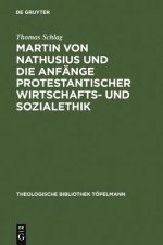 Martin von Nathusius und die Anfange protestantischer Wirtschafts- und Sozialethik