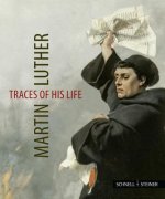 Martin Luther - Traces of his Life. Martin Luther - Lebensspuren, engl.