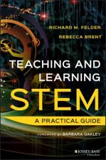 Teaching and Learning STEM - A Practical Guide