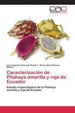 Caracterizacion de Pitahaya amarilla y roja de Ecuador