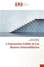 L'interaction Faible et Les Bosons Intermediaires