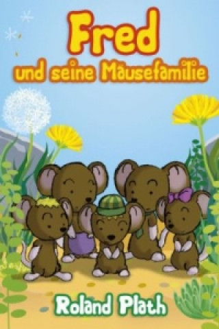 Fred und seine Mäusefamilie