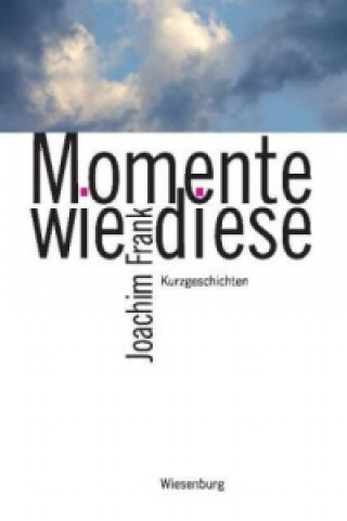 Momente wie diese