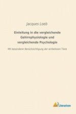 Einleitung in die vergleichende Gehirnphysiologie und vergleichende Psychologie