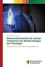 Desenvolvimento do sector industrial da Biotecnologia em Portugal