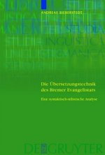 Die UEbersetzungstechnik des Bremer Evangelistars
