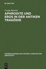 Aphrodite und Eros in der antiken Tragoedie