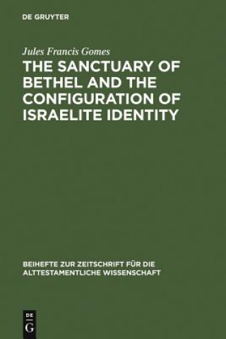 Sanctuary of Bethel and the Configuration of Israelite Identity