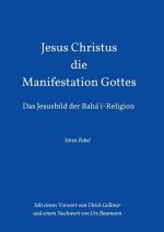 Jesus Christus - Die Manifestation Gottes