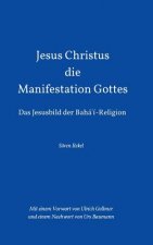 Jesus Christus - Die Manifestation Gottes