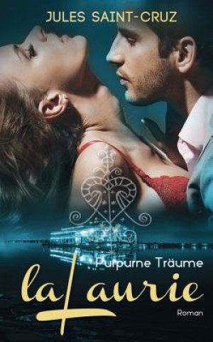 LaLaurie - Purpurne Traume Erotischer Liebesroman