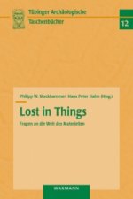 Lost in Things - Fragen an die Welt des Materiellen
