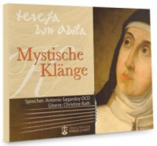 Teresa von Avila - Mystische Klänge, 1 Audio-CD