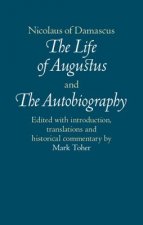 Nicolaus of Damascus: The Life of Augustus and The Autobiography