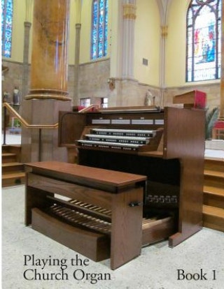 Playing the Church Organ - Book 1