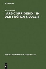 Ars Corrigendi in Der Fruhen Neuzeit