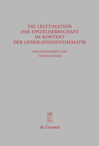 Die Legitimation der Einzelherrschaft im Kontext der Generationenthematik