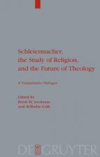 Schleiermacher, the Study of Religion, and the Future of Theology