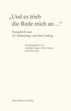 Und Es Trieb Die Rede Mich An...