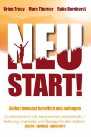 Neustart! - Selbstbewusst beruflich neu anfangen