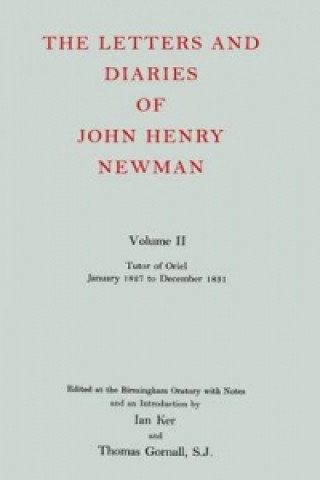 Letters and Diaries of John Henry Newman: Volume II: Tutor of Oriel, January 1827 to December 1831