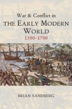 War and Conflict in the Early Modern World - 1500-1700